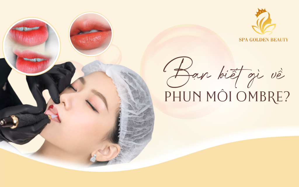 Bạn biết gì về phun môi Ombre?
